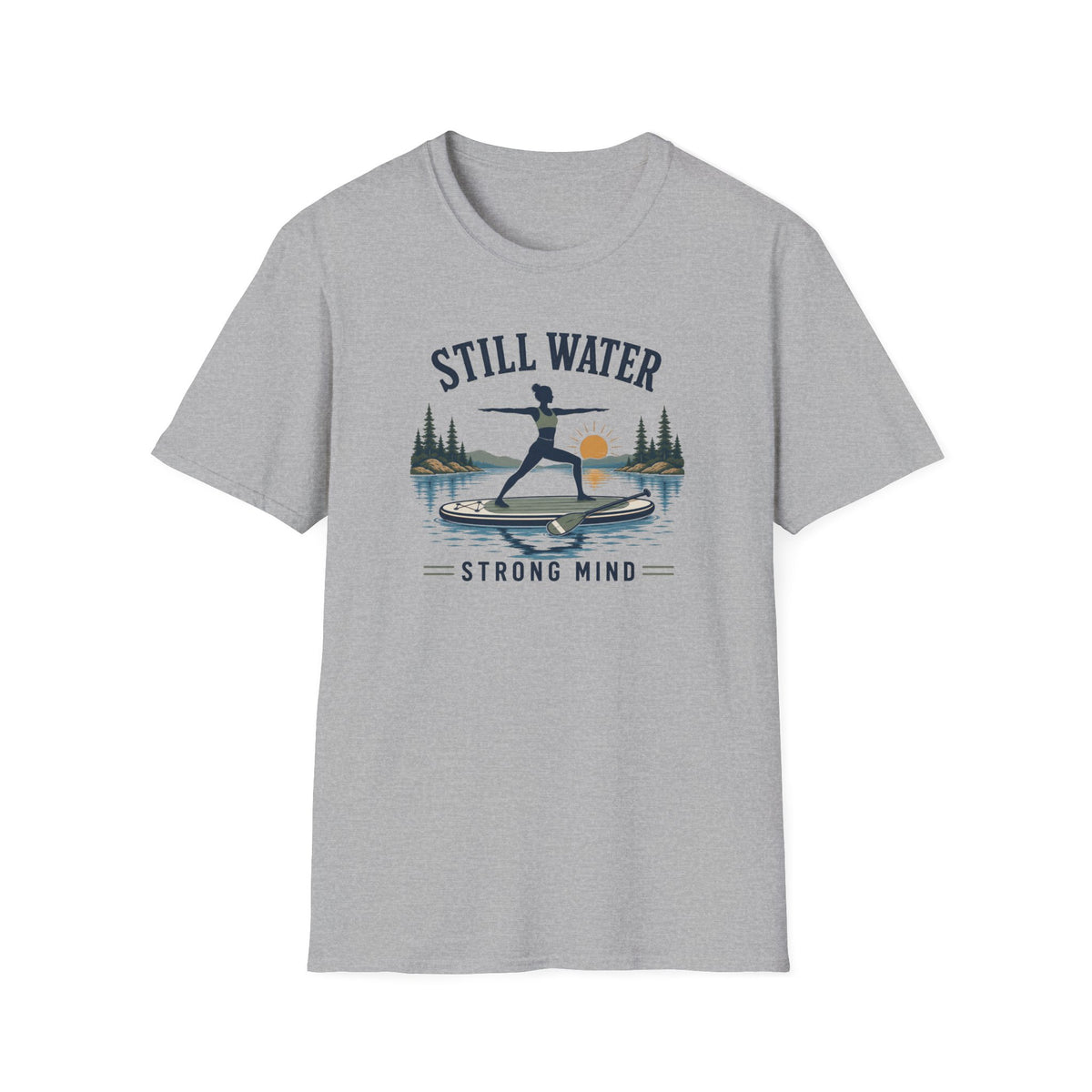 Still Water Strong Mind