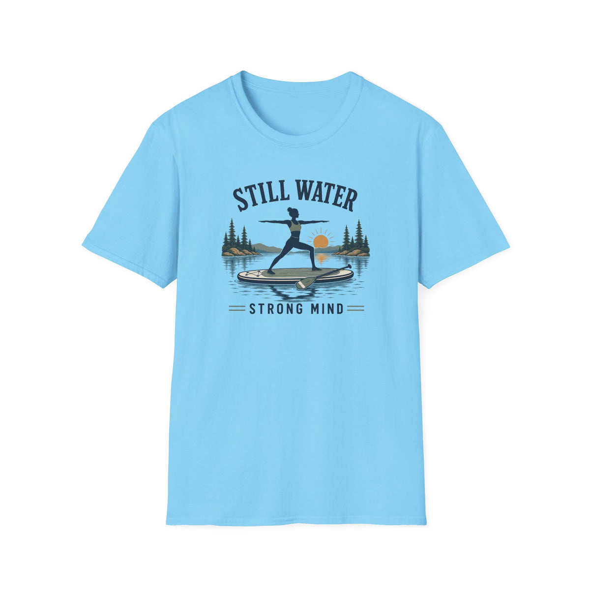 Still Water Strong Mind