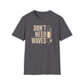 Don't Need Waves
