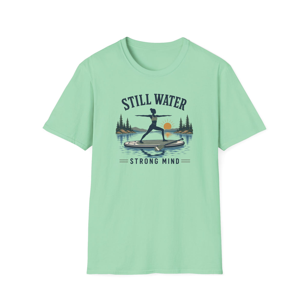 Still Water Strong Mind