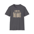 I Came for The Quiet