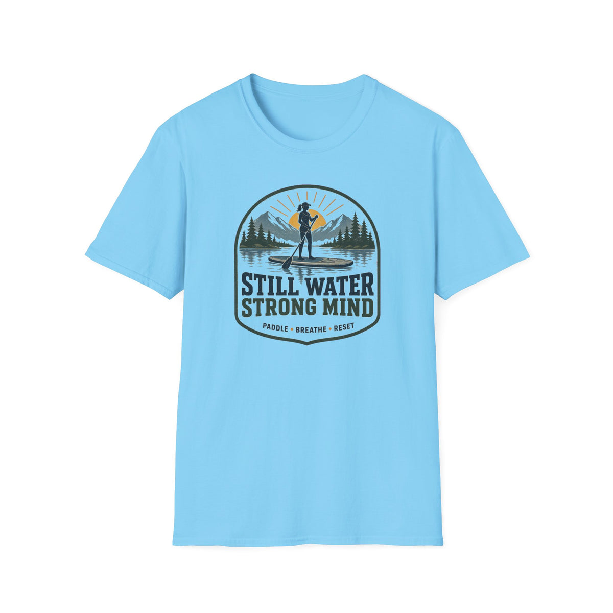 Still Water Strong Mind